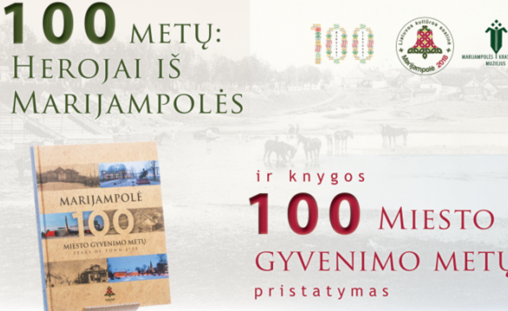 Parodos „100 metų: herojai iš Marijampolės“ ir knygos „Marijampolė. 100 miesto gyvenimo metų“...