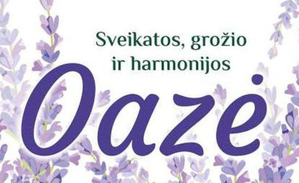 Gegužės 26 d. kviečiame į „Sveikatos, grožio ir harmonijos oazę“