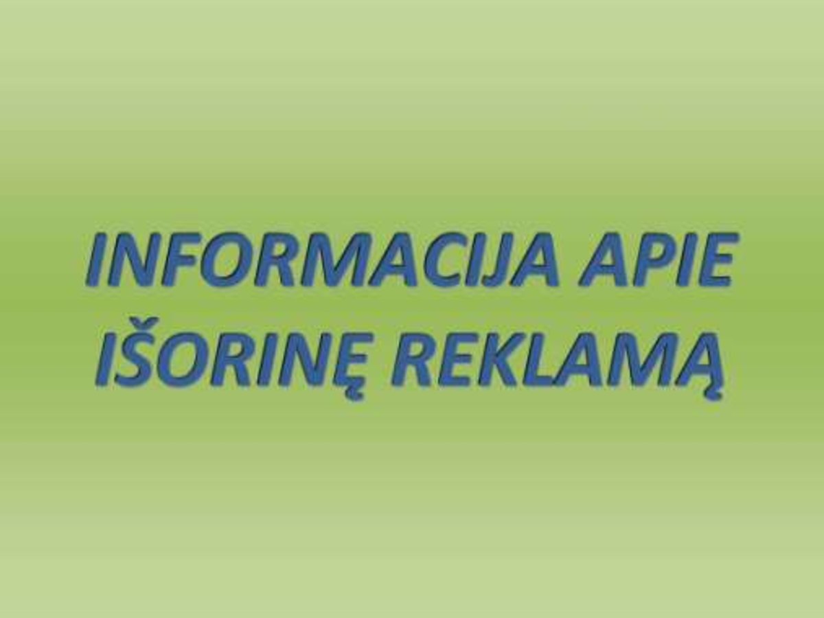 Išorinės reklamos kontrolė Marijampolės savivaldybėje jau duoda rezultatus