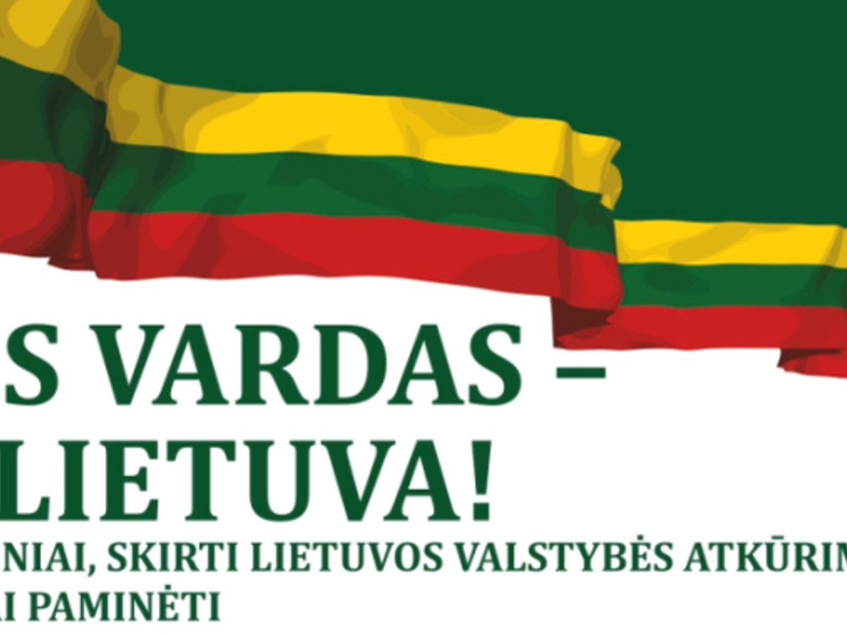 Renginiai skirti Lietuvos valstybės atkūrimo dienai!