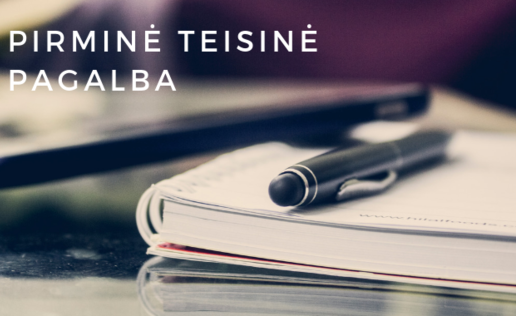 Pirminė teisinė pagalba prieinama visiems ir yra nemokama