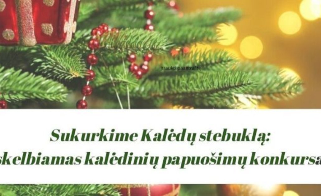 Sukurkime Kalėdų stebuklą: skelbiamas kalėdinių papuošimų konkursas 