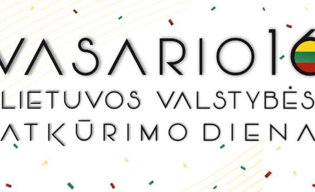 Vasario 16-ąją – Lietuvos valstybės atkūrimo dieną kviečiame švęsti kartu!