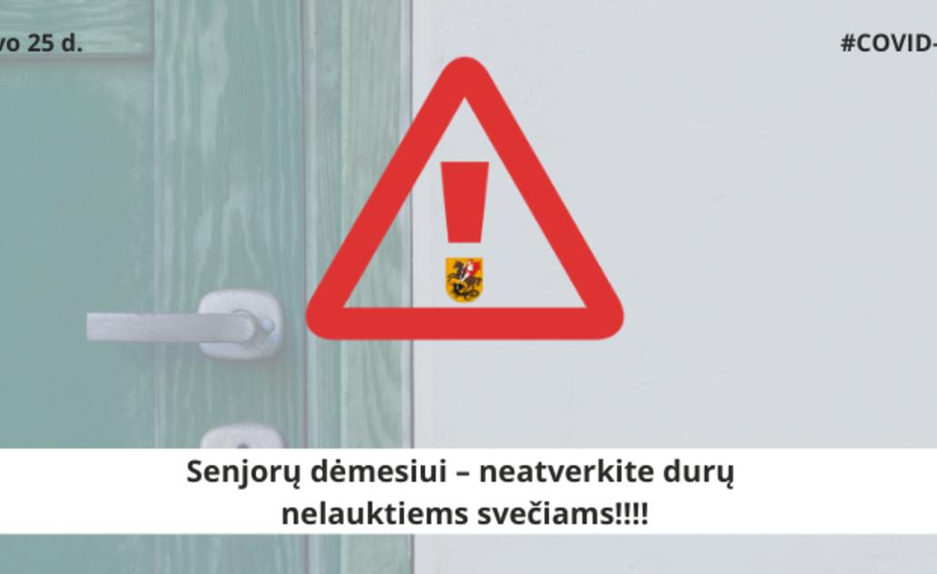 Senjorų dėmesiui – neatverkite durų nelauktiems svečiams!!!!