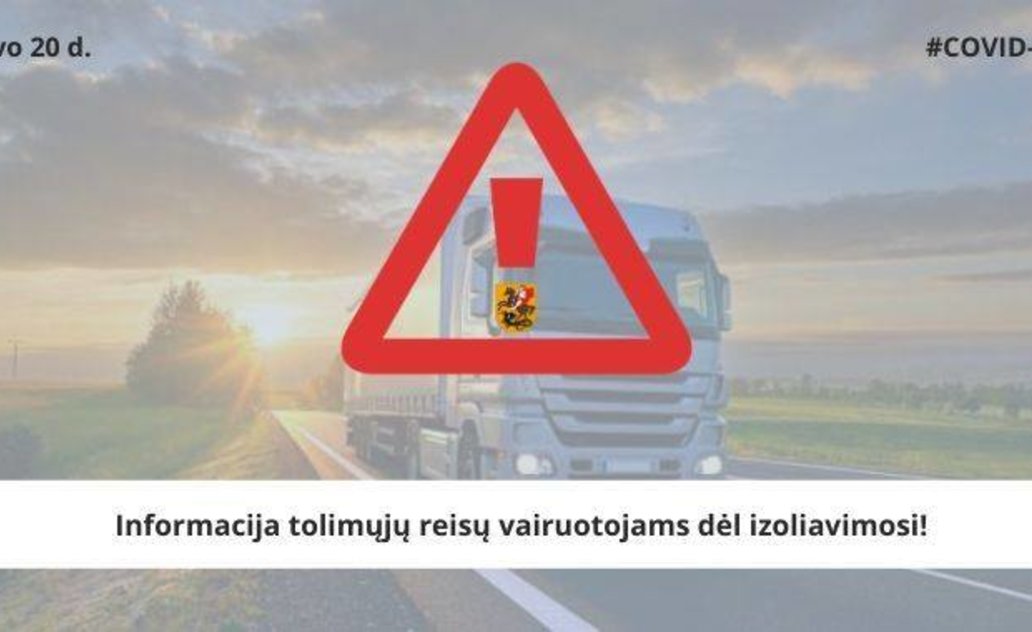 Informacija tolimųjų reisų vairuotojams dėl izoliavimosi!