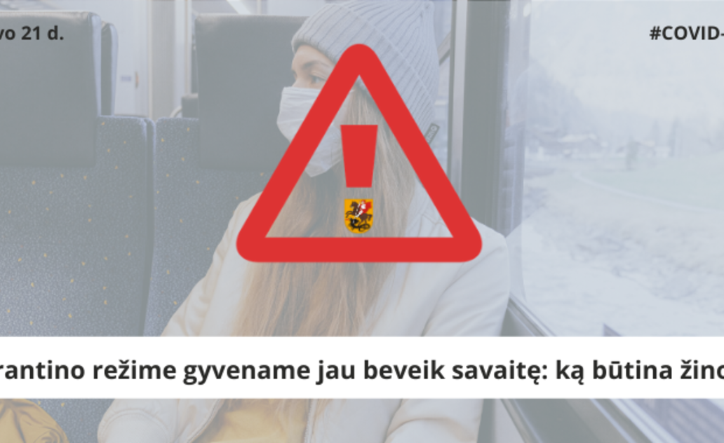Karantino režime gyvename jau beveik savaitę: ką būtina žinoti