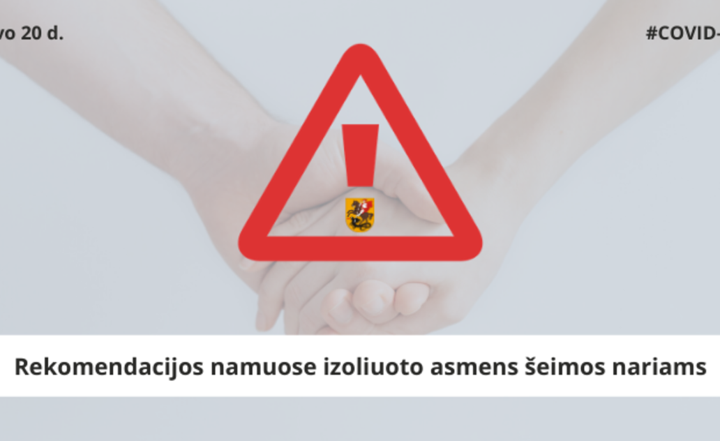Parengtos rekomendacijos šeimos nariams, kurių artimieji turėjo sąlytį su sergančiais COVID-19