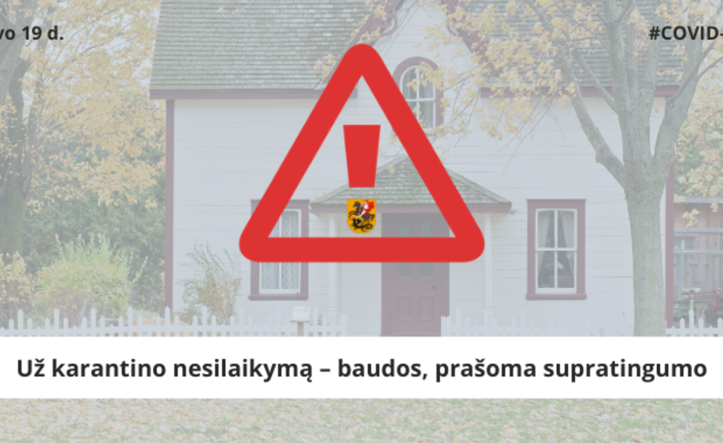 Prašome susitelkimo ir supratingumo laikantis karantino režimo taisyklių