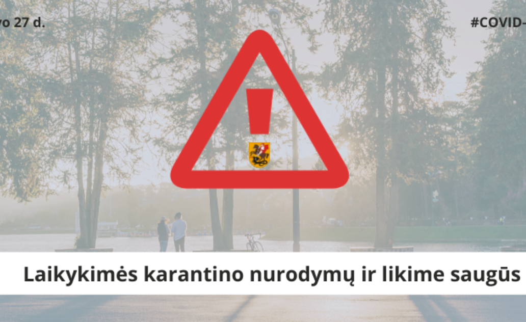 Laikykimės karantino nurodymų ir likime saugūs