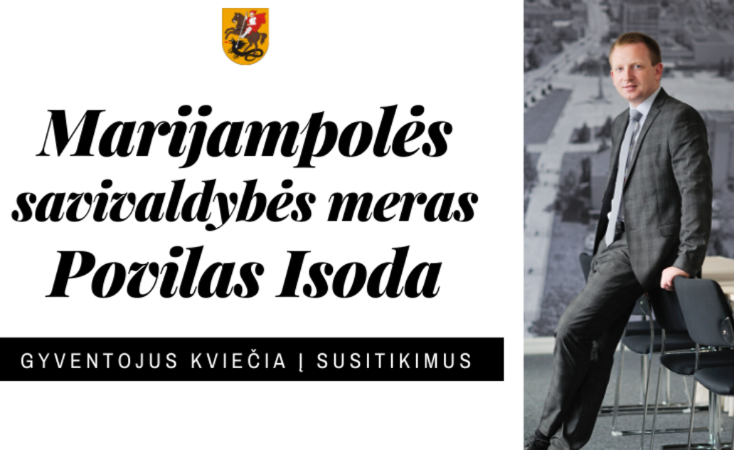 Marijampolės savivaldybės meras Povilas Isoda į susitikimus kviečia seniūnijų gyventojus