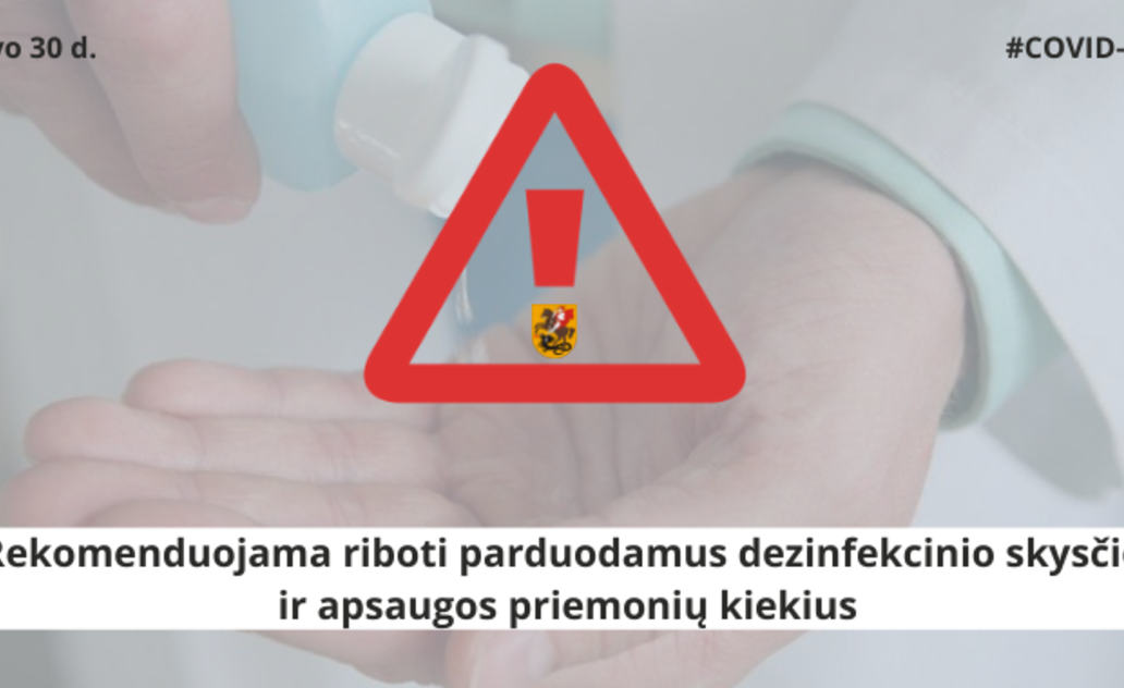 Rekomenduojama riboti parduodamus dezinfekcinio skysčio ir apsaugos priemonių kiekius