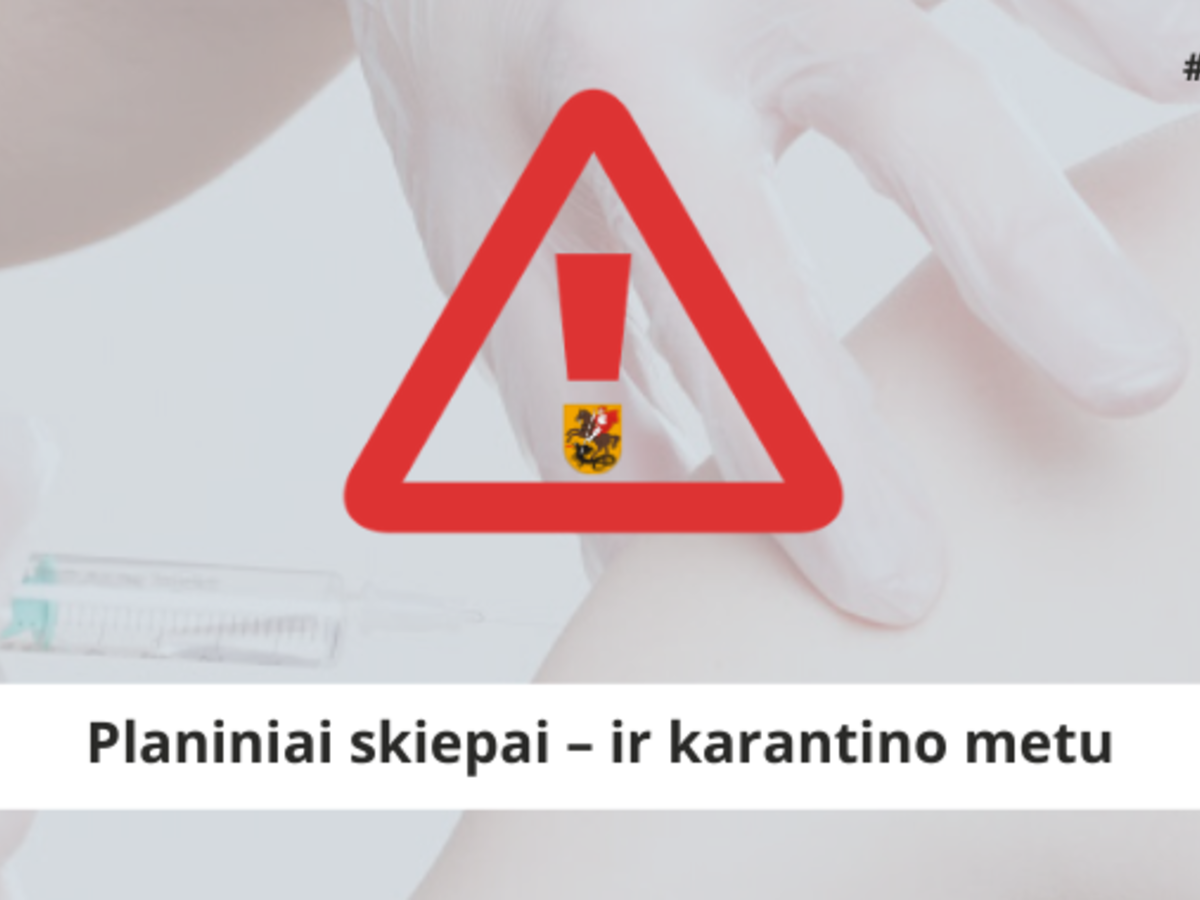 Planiniai skiepijimai karantino metu neatidedami