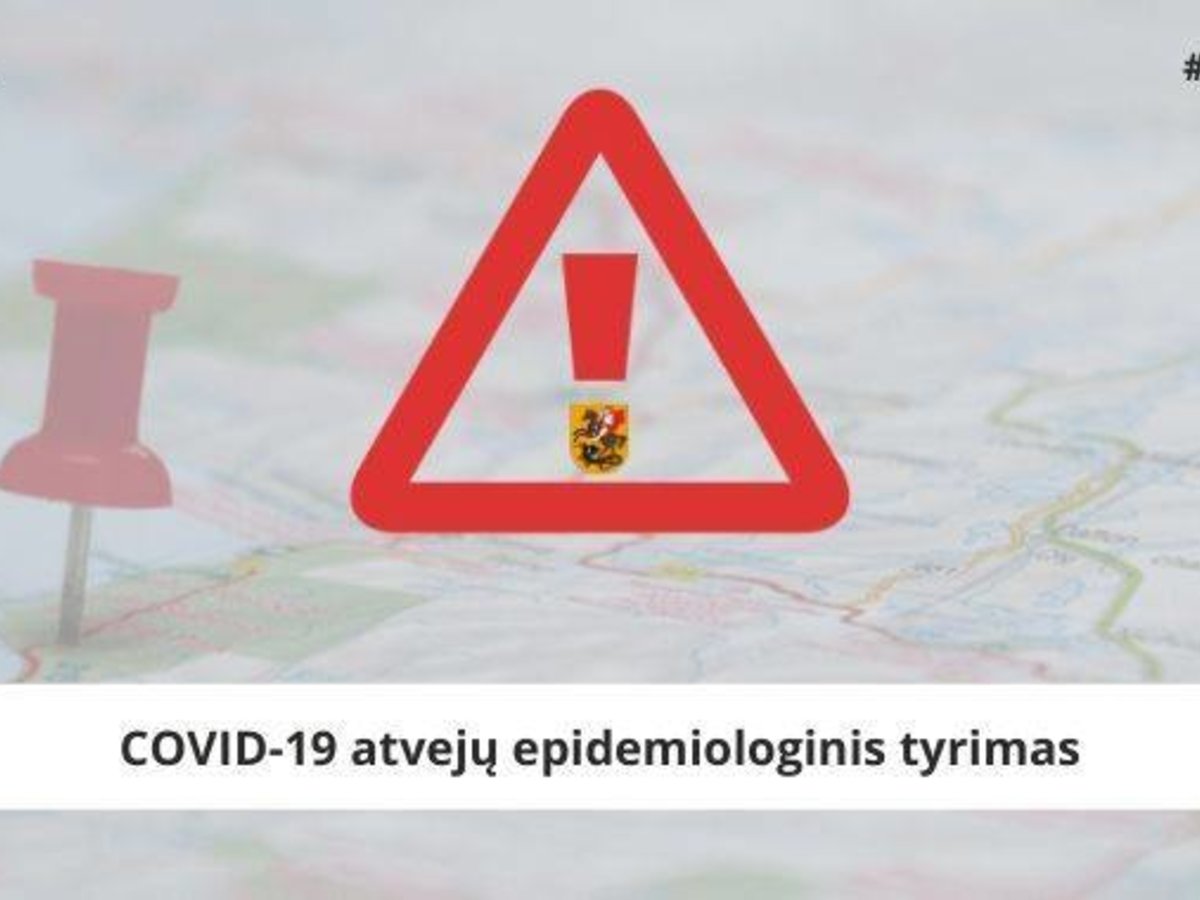 Vykdomas visų COVID-19 atvejų epidemiologinis tyrimas