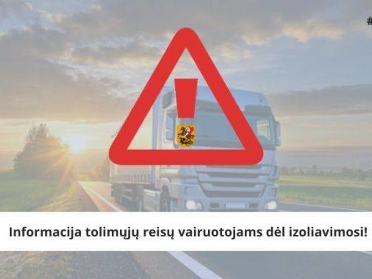 Informacija tolimųjų reisų vairuotojams dėl izoliavimosi!