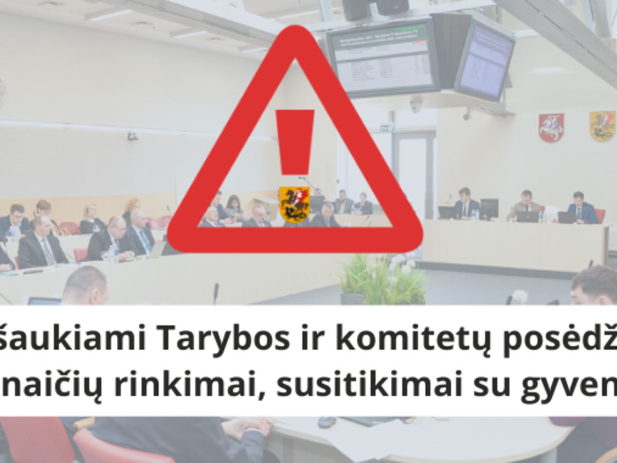 Atšaukiami Tarybos ir komitetų posėdžiai, seniūnaičių rinkimai, susitikimai su gyventojais