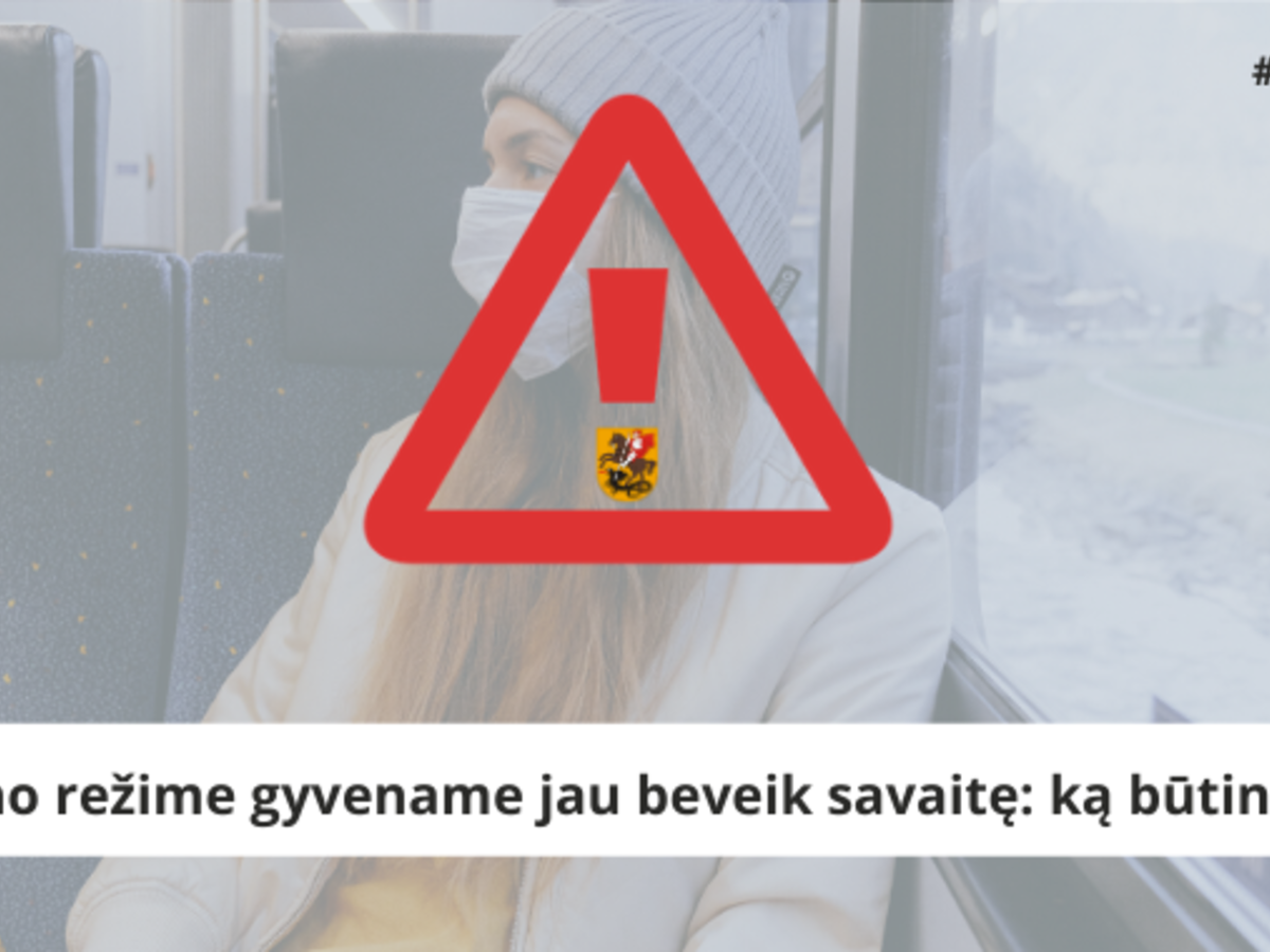 Karantino režime gyvename jau beveik savaitę: ką būtina žinoti