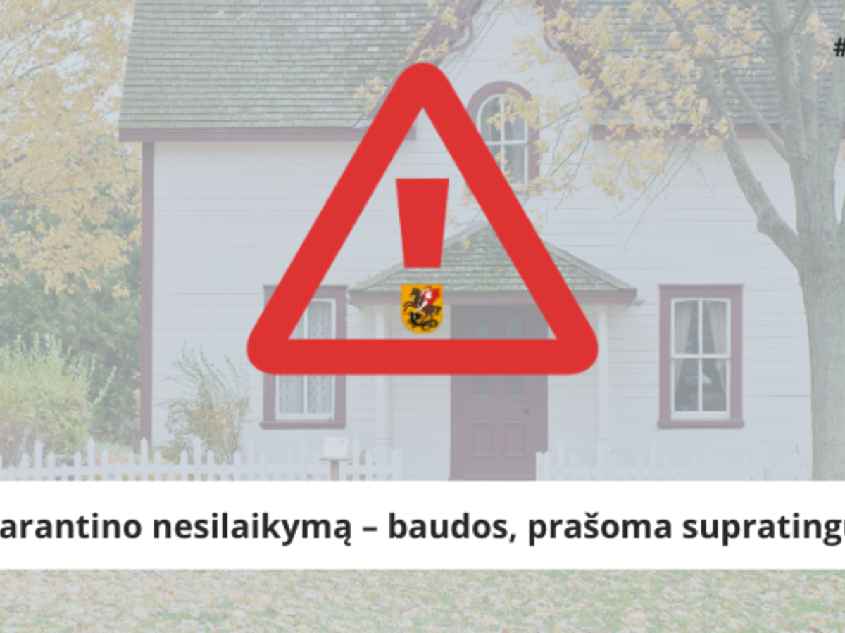 Prašome susitelkimo ir supratingumo laikantis karantino režimo taisyklių