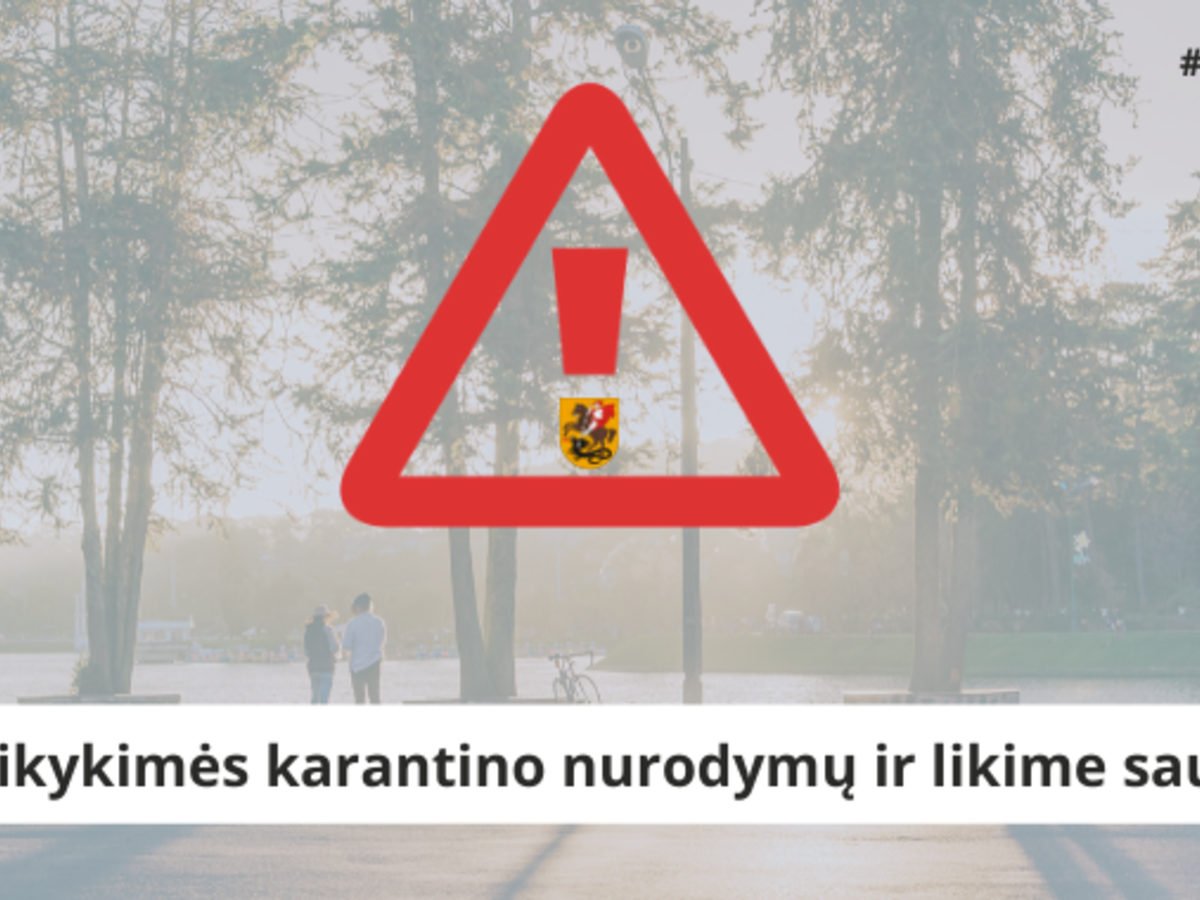 Laikykimės karantino nurodymų ir likime saugūs
