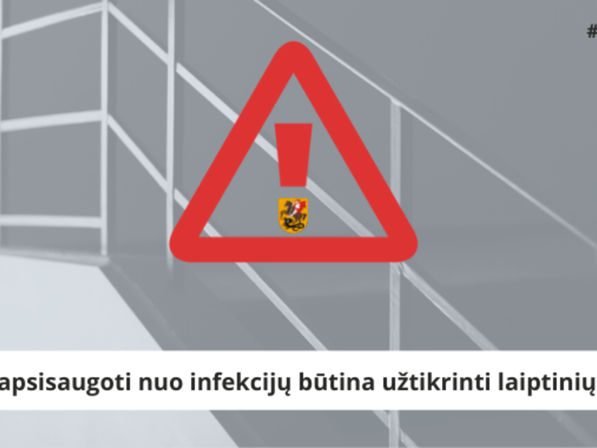 Siekiant apsisaugoti nuo infekcijų būtina užtikrinti laiptinių priežiūrą