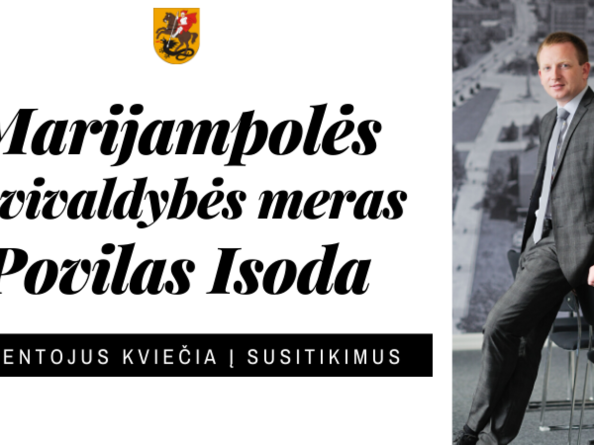 Marijampolės savivaldybės meras Povilas Isoda į susitikimus kviečia seniūnijų gyventojus