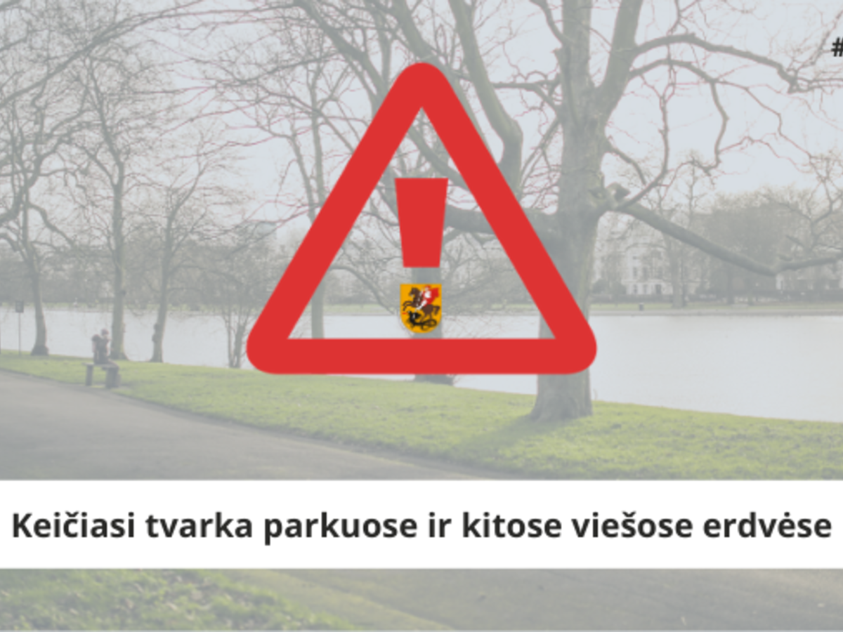Keičiasi tvarka parkuose ir kitose viešose erdvėse