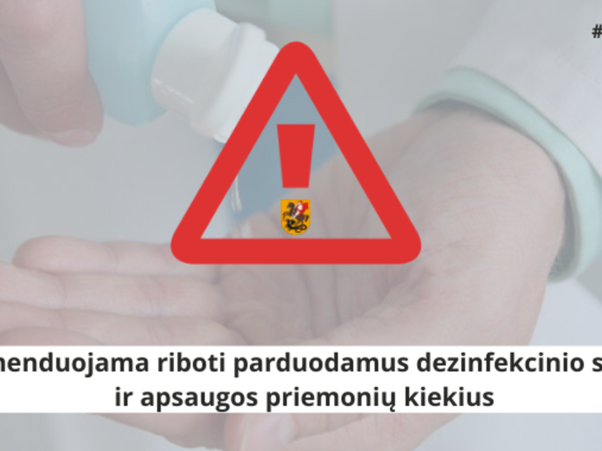 Rekomenduojama riboti parduodamus dezinfekcinio skysčio ir apsaugos priemonių kiekius