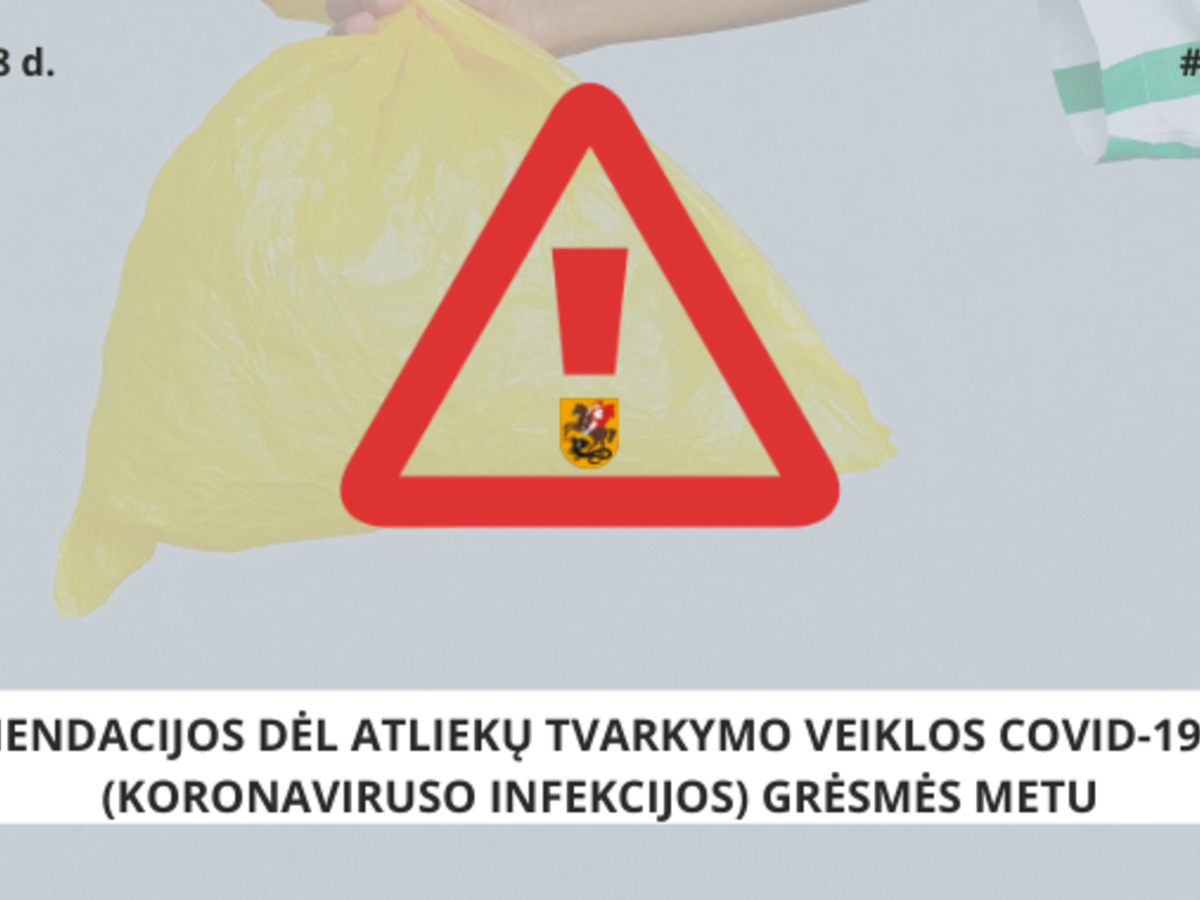 Rekomendacijos dėl atliekų tvarkymo veiklos COVID-19 ligos (koronaviruso infekcijos) grėsmės metu